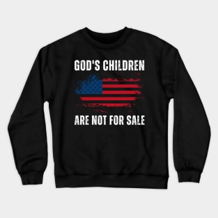 God's children are not for sale Crewneck Sweatshirt